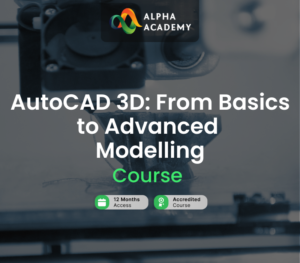 AutoCAD 3D: From Basics to Advanced Modelling Alpha Academy Code