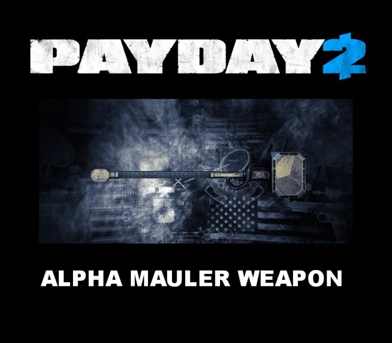 PAYDAY 2 - Alpha Mauler