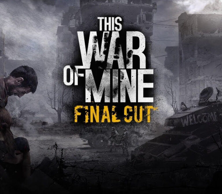 This War of Mine: Final Cut RoW